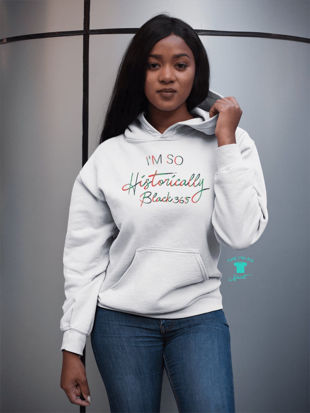 I'm So Historically Black 365 Mockup Script Woamn In White Hoodie